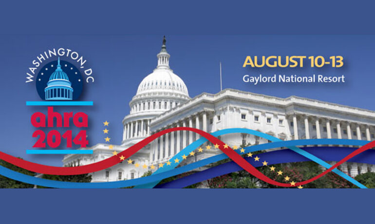 AHRA 2014 Annual Meeting Aug 10-13 Washington, DC