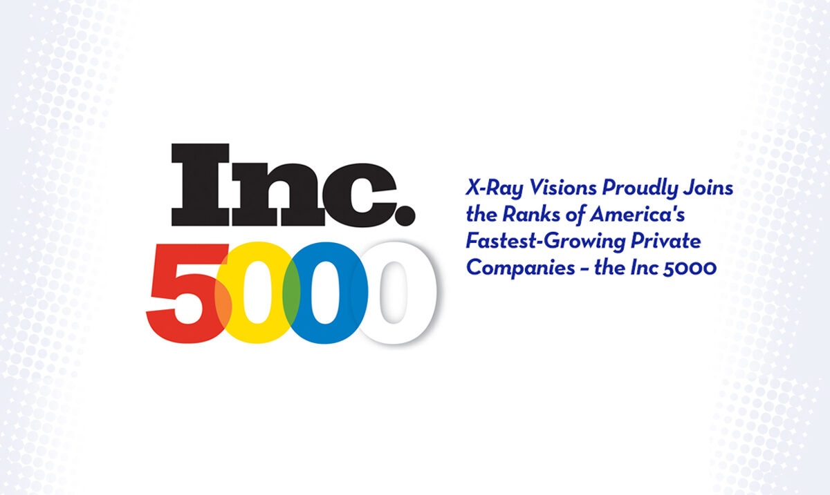 X-Ray Visions Recognized as one of America’s Fastest-Growing Private Companies